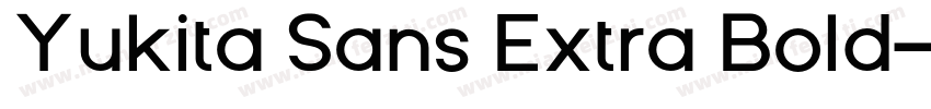 Yukita Sans Extra Bold字体转换